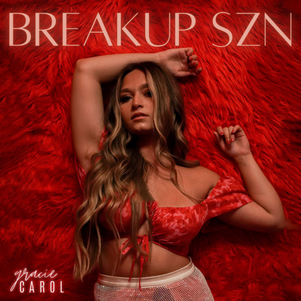Singer Gracie Carol’s New Single Has Us Ready For “BREAKUP SZN”